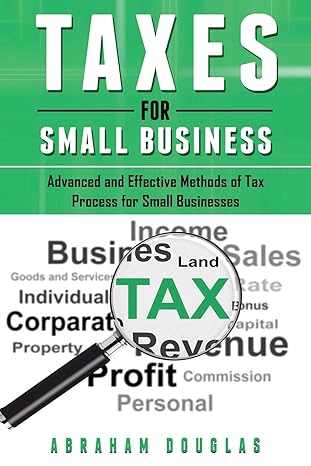 taxes for small business advanced and effective methods of tax process for small businesses  abraham douglas