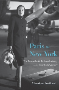 Paris To New York The Transatlantic Fashion Industry In The Twentieth Century