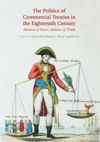 the politics of commercial treaties in the eighteenth century balance of power balance of trade 1st edition