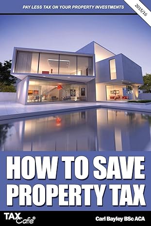 how to save property tax 2015 edition carl bayley 1911020013, 978-1911020011