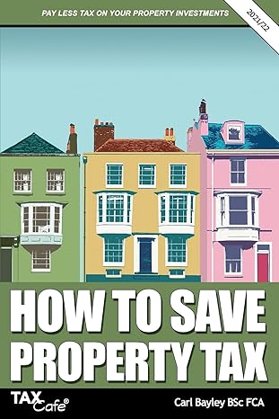 how to save property tax 2021 2021 edition carl bayley 1911020714, 978-1911020714