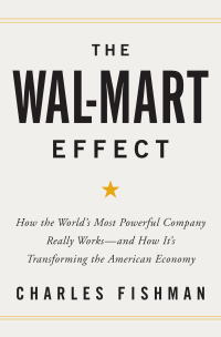 the wal mart effect how the worlds most powerful company really works and how its transforming the american