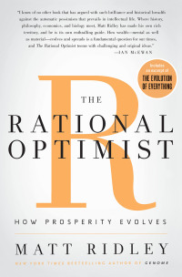 the rational optimist how prosperity evolves 1st edition matt ridley 0061452068, 0062025376, 9780061452062,