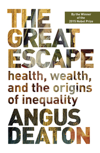 the great escape health wealth and the origins of inequality 1st edition angus deaton 0691258805, 1400847966,