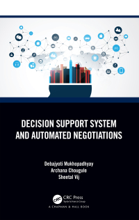 decision support system and automated negotiations 1st edition debajyoti mukhopadhyay , archana chougule ,