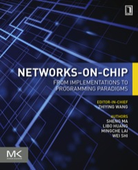 networks on chip from implementations to programming paradigms 1st edition sheng ma , libo huang , mingche