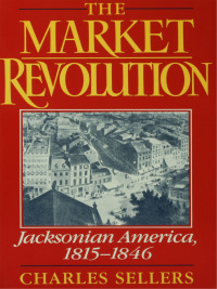 the market revolution jacksonian america 1815-1846 1st edition charles sellers 0195089200, 0199878641,