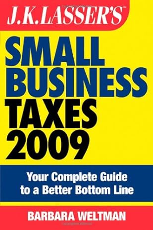 small business taxes your complete guide to a better bottom line 2009 2009 edition barbara weltman