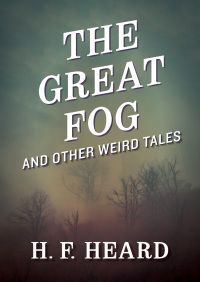 the great fog  h. f. heard 1504037782, 9781504037785