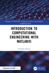 introduction to computational engineering with matlab 1st edition timothy bower 1032221410, 100071313x,