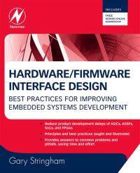 hardware/firmware interface design best practices for improving embedded systems development 1st edition gary