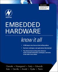embedded hardware know it all 1st edition jack ganssle , tammy noergaard , fred eady , david j. katz , rick