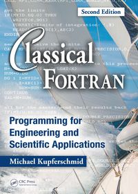classical fortran programming for engineering and scientific applications 2nd edition michael kupferschmid