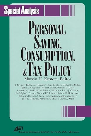 personal savings consumption and tax policy  marvin h. kosters 0844770132, 978-0844770130