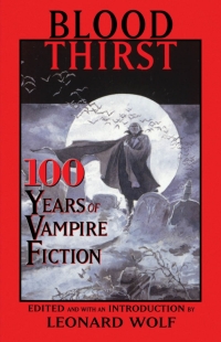 blood thirst 100 years of vampire fiction  leonard wolf 0195132505, 0199725217, 9780195132502, 9780199725212