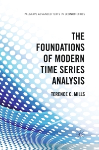 the foundations of modern time series analysis 1st edition terence c. mills 0230290183, 0230305024,