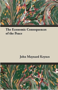 the economic consequences of the peace 1st edition john maynard keynes 1447418220, 1447489675, 9781447418221,