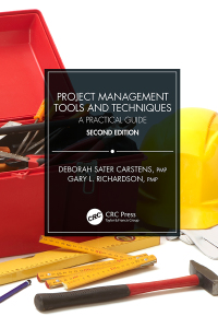 project management tools and techniques a practical guide 2nd edition deborah sater carstens , gary l.