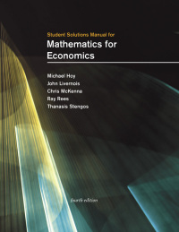 student solutions manual for mathematics for economics 1st edition michael hoy, john livernois, chris