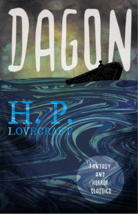 dagon fantasy and horror classics 1st edition h. p. lovecraft 1528717163, 1528790367, 9781528717168,