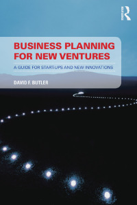 business planning for new ventures a guide for start ups and new innovations 1st edition david butler