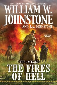 the jackals the fires of hell 1st edition william w. johnstone, j.a. johnstone 0786049596, 078604960x,