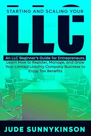 starting and scaling your  llc an llc beginners guide for entrepreneurs  jude sunnykinson 979-8375557663