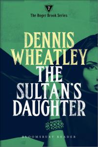 the sultans daughter 1st edition dennis wheatley 1448212944, 9781448212941
