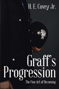 graffs progression the fine art of becoming 1st edition h. e. covey jr. 1514466465, 1514466457,