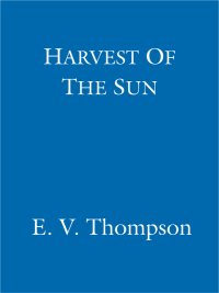 harvest of the sun 1st edition e. v. thompson 1405519169, 9781405519168