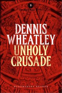 unholy crusade 1st edition dennis wheatley 1448213711, 9781448213719
