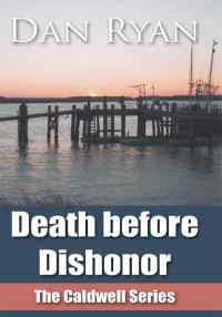 death before dishonor 1st edition dan ryan 1449002706, 146787485x, 9781449002701, 9781467874854