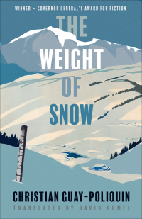 the weight of snow  christian guay poliquin 177201222x, 1772012564, 9781772012224, 9781772012569