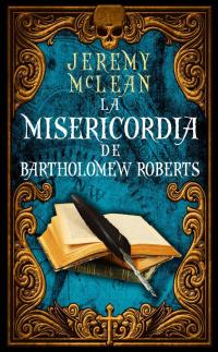 la misericordia de bartholomew roberts 1st edition jeremy mclean 1071524690, 9781071524695