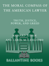 the moral compass of the american lawyer 1st edition richard a. zitrin, carol m. langford 0449006719,
