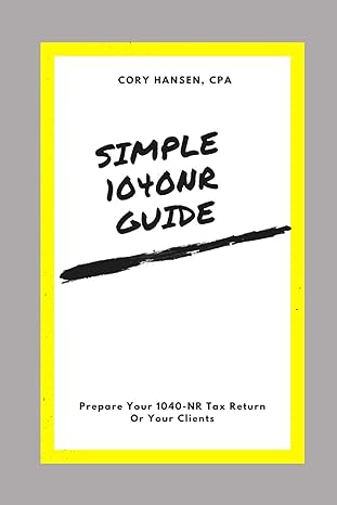 simple 1040nr guide prepare your own 1040 nr or clients  cory hansen cpa 979-8634993799