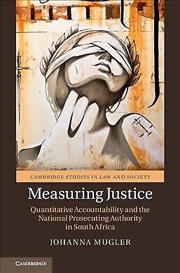 measuring justice quantitative accountability and the national prosecuting in south africa 1st edition
