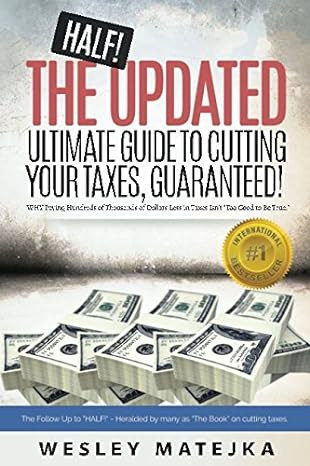 the updated ultimate guide to cutting your taxes guaranteed  wesley matejka 1520759681, 978-1520759685