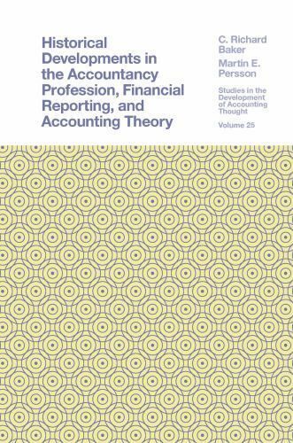historical developments in the accountancy profession financial reporting and accounting theory 1st edition