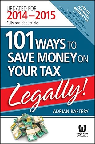 101 ways to save money on your tax legally 2014-2015 4th edition adrian raftery 073031037x, 978-0730310372