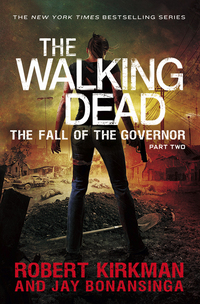 the walking dead the fall of the governor part two 1st edition robert kirkman, jay bonansinga 1250060710,