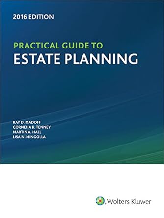 practical guide to estate planning 2016 edition cornelia r. tenney, martin a. hall, lisa nalchajian mingolla,