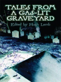 tales from a gas lit graveyard 1st edition hugh lamb 048643429x, 0486152626, 9780486434292, 9780486152622