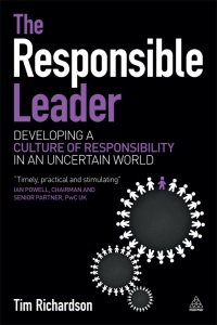 the responsible leader developing a culture of responsibility in an uncertain world 1st edition tim