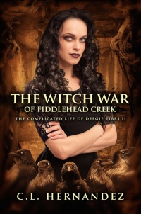 the witch war of fiddlehead creek  c.l. hernandez 1682615960, 1618687107, 9781682615966, 9781618687104