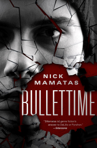 bullettime 1st edition nick mamatas 1504064380, 1504064372, 9781504064385, 9781504064378