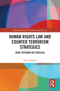 human rights law and counter terrorism strategies dead detained or stateless 1st edition diane webber