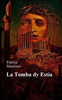 la tomba di estia 1st edition patrice martinez 1071591762, 9781071591765