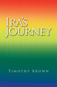 iras journey  timothy brown 1984569996, 1984569988, 9781984569998, 9781984569981