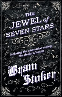 the jewel of seven stars including the alternative ending the bridal of death 1st edition bram stoker